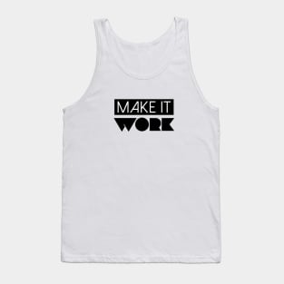 Make It Work - Tim Gunn | Project Runway Tank Top